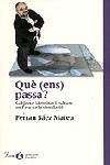 QUE ENS PASSA | 9788484375821 | SAEZ MATEU, FERRAN | Llibreria Drac - Llibreria d'Olot | Comprar llibres en català i castellà online