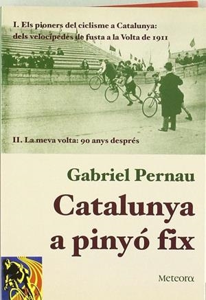 CATALUNYA A PINYO FIX. I-PIONERS DEL CICLISME A CATALUNYA | 9788495623256 | PERNAU, GABRIEL | Llibreria Drac - Llibreria d'Olot | Comprar llibres en català i castellà online