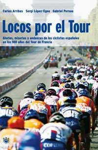 LOCOS POR EL TOUR | 9788478710256 | ARRIBAS, CARLOS; S. LOPEZ-EGEA; G. PERNAU | Llibreria Drac - Librería de Olot | Comprar libros en catalán y castellano online