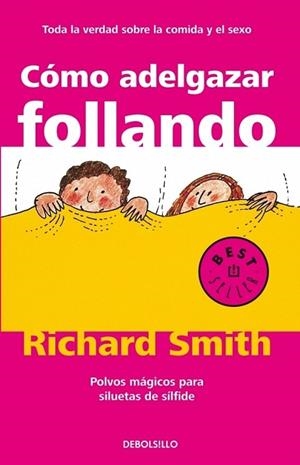 COMO ADELGAZAR FOLLANDO | 9788497596695 | SMITH, RICHARD | Llibreria Drac - Llibreria d'Olot | Comprar llibres en català i castellà online