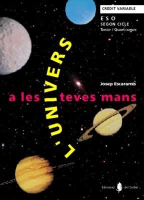 UNIVERS A LES TEVES MANS, L' | 9788476282212 | ESCARAMIS, JOSEP | Llibreria Drac - Llibreria d'Olot | Comprar llibres en català i castellà online