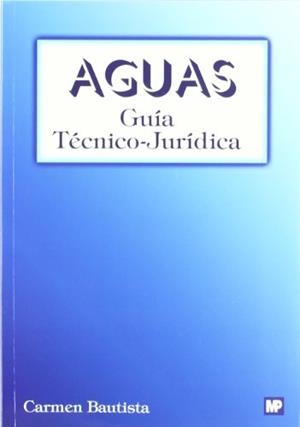 AGUAS.  GUIA TECNICO-JURIDICA | 9788484761235 | BAUTISTA, CARMEN | Llibreria Drac - Llibreria d'Olot | Comprar llibres en català i castellà online