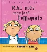 MAI MÉS MENJARÉ TOMÀQUETS | 9788484880936 | CHILD, LAUREN | Llibreria Drac - Llibreria d'Olot | Comprar llibres en català i castellà online