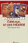 CATALUNYA, UN PAIS INDUSTRIAL | 9788473068772 | BARCELO I ROCA, MIQUEL | Llibreria Drac - Llibreria d'Olot | Comprar llibres en català i castellà online