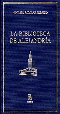 BIBLIOTECA DE ALEJANDRIA, LA | 9788424922948 | ESCOLAR SOBRINO, HIPOLITO | Llibreria Drac - Llibreria d'Olot | Comprar llibres en català i castellà online