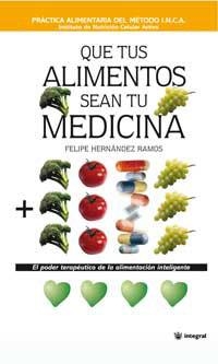 QUE TUS ALIMENTOS SEAN TU MEDICINA | 9788478710225 | HERNANDEZ RAMOS, FELIPE | Llibreria Drac - Llibreria d'Olot | Comprar llibres en català i castellà online