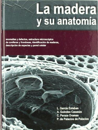 MADERA Y SU ANATOMIA, LA | 9788484761532 | GARCIA; GUINDEO; PERAZA; PALACIOS | Llibreria Drac - Llibreria d'Olot | Comprar llibres en català i castellà online