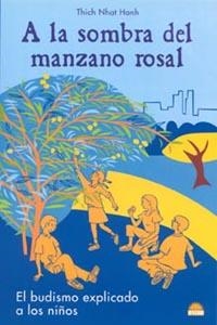 A LA SOMBRA DEL MANZANO ROSAL (BUDISMO EXPLICADO NIÑOS) | 9788497540797 | NHAT HANH, THICH | Llibreria Drac - Llibreria d'Olot | Comprar llibres en català i castellà online