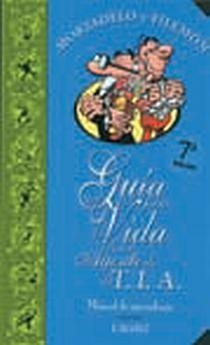 GUIA PARA LA VIDA DE UN AGENTE DE LA T.I.A.  MANUAL APRENDIZ | 9788466608473 | IBAÑEZ, F. | Llibreria Drac - Librería de Olot | Comprar libros en catalán y castellano online