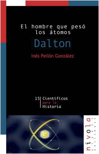 DALTON EL HOMBRE QUE PESO LOS ATOMOS | 9788495599728 | PELLON GONZALEZ, INES | Llibreria Drac - Llibreria d'Olot | Comprar llibres en català i castellà online