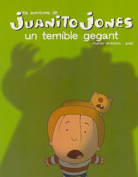 TEMIBLE GEGANT, UN.   LES AVENTURES DE JUANITO JONES | 9788447404179 | ALCANTARA, RICARDO; GUSTI | Llibreria Drac - Llibreria d'Olot | Comprar llibres en català i castellà online