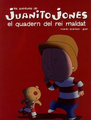 QUADERN DEL REI MALDAT, EL.  AVENTURES DE JUANITO JONES | 9788447404209 | ALCANTARA, RICARDO; GUSTI | Llibreria Drac - Llibreria d'Olot | Comprar llibres en català i castellà online