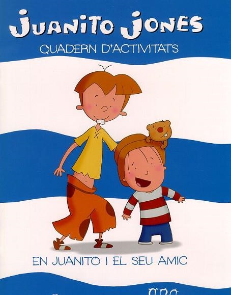 JUANITO JONES QUADERN D'ACTIVITATS : JUANITO I EL SEU AMIC | 9788447404155 | Llibreria Drac - Llibreria d'Olot | Comprar llibres en català i castellà online