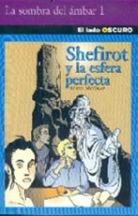 SHEFIROT Y LA ESFERA PERFECTA. LA SOMBRA DEL ÁMBAR 1 | 9788427288515 | MCGRAW, ELENA | Llibreria Drac - Llibreria d'Olot | Comprar llibres en català i castellà online