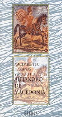 NACIMIENTO, HAZAÑAS Y MUERTE DE ALEJANDRO DE MACEDONIA | 9788424920005 | Llibreria Drac - Llibreria d'Olot | Comprar llibres en català i castellà online