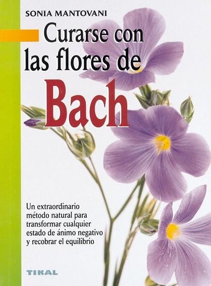 CURARSE CON LAS FLORES DE BACH | 9788430538638 | MANTOVANI, SONIA | Llibreria Drac - Llibreria d'Olot | Comprar llibres en català i castellà online