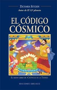 CODIGO COSMICO, EL.  SEXTO LIBRO CRONICAS DE LA TIERRA | 9788497770569 | SITCHIN, ZECHARIA | Llibreria Drac - Llibreria d'Olot | Comprar llibres en català i castellà online