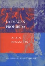 IMAGEN PROHIBIDA, LA | 9788478447251 | BESANÇON, ALAIN | Llibreria Drac - Llibreria d'Olot | Comprar llibres en català i castellà online