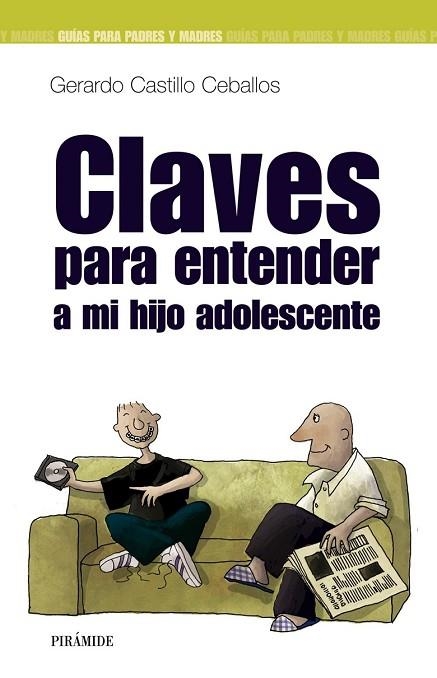 CLAVES PARA ENTENDER A MI HIJO ADOLESCENTE | 9788436817812 | CASTILLO CEBALLOS, GERARDO | Llibreria Drac - Llibreria d'Olot | Comprar llibres en català i castellà online