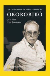 OKOROBIKO.  BIOGRAFIA DE JORDI SABATER PI | 9788482645056 | TORT, JOAN; P. TOBARUELA | Llibreria Drac - Llibreria d'Olot | Comprar llibres en català i castellà online