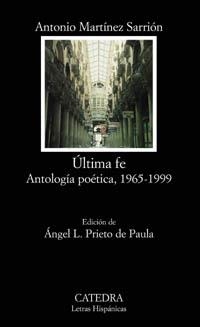 ULTIMA FE.  ANTOLOGIA POETICA 1965-1999 | 9788437621098 | MARTINEZ SARRION, ANTONIO | Llibreria Drac - Llibreria d'Olot | Comprar llibres en català i castellà online