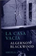 CASA VACIA, LA | 9788478447367 | BLACKWOOD, ALGERNON | Llibreria Drac - Librería de Olot | Comprar libros en catalán y castellano online