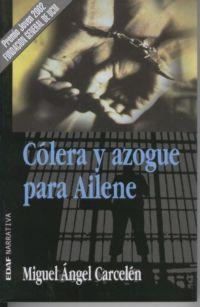 COLERA Y AZOGUE PARA AILENE | 9788441413849 | CARCELEN, MIGUEL ANGEL | Llibreria Drac - Llibreria d'Olot | Comprar llibres en català i castellà online