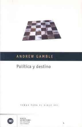 POLITICA Y DESTINO | 9788432311406 | GAMBLE, ANDREW | Llibreria Drac - Llibreria d'Olot | Comprar llibres en català i castellà online