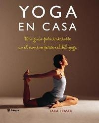 YOGA EN CASA | 9788478710843 | FRASER, TARA | Llibreria Drac - Llibreria d'Olot | Comprar llibres en català i castellà online