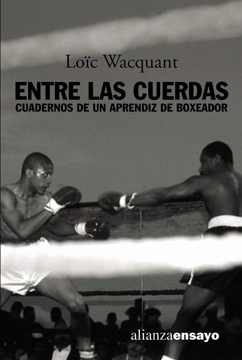 ENTRE LAS CUERDAS.  CUADERNOS DE UN APRENDIZ DE BOXEADOR | 9788420641829 | WACQUANT, LOÏC J. D. | Llibreria Drac - Llibreria d'Olot | Comprar llibres en català i castellà online