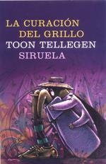 CURACION DEL GRILLO, LA | 9788478447701 | TELLEGEN, TOON | Llibreria Drac - Librería de Olot | Comprar libros en catalán y castellano online