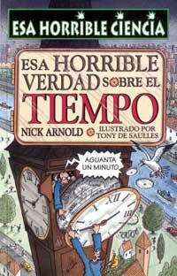 ESA HORRIBLE VERDAD SOBRE EL TIEMPO | 9788427220973 | ARNOLD, NICK | Llibreria Drac - Llibreria d'Olot | Comprar llibres en català i castellà online