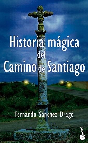 HISTÒRIA MÁGICA DEL CAMINO DE SANTIAGO | 9788408051145 | SANCHEZ DRAGÓ, FERNANDO | Llibreria Drac - Llibreria d'Olot | Comprar llibres en català i castellà online