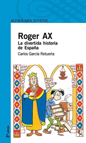 ROGER AX..  LA DIVERTIDA HISTORIA DE ESPAÑA | 9788420400747 | GARCÍA RETUERTA, CARLOS | Llibreria Drac - Llibreria d'Olot | Comprar llibres en català i castellà online