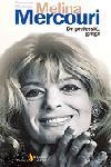 MELINA MERCOURI -DE PROFESSIO GREGA- | 9788473068444 | MEDEIRO, ROSANNA | Llibreria Drac - Llibreria d'Olot | Comprar llibres en català i castellà online