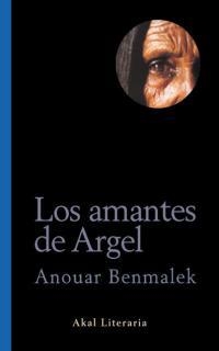 AMANTES DE ARGEL, LOS | 9788446012870 | BENMALEK, ANOUAR | Llibreria Drac - Llibreria d'Olot | Comprar llibres en català i castellà online