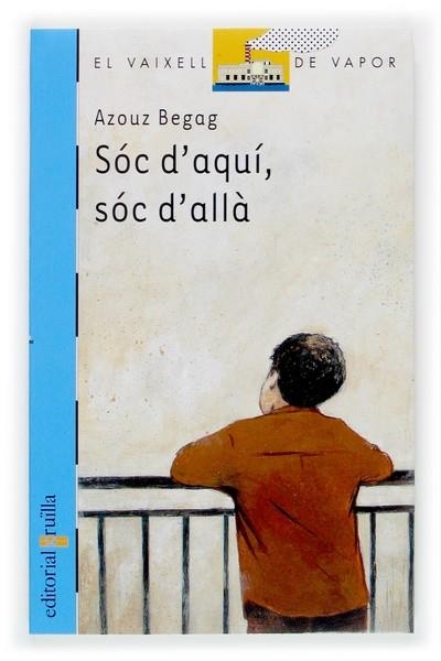 SOC D'AQUI,SOC D'ALLA | 9788466108737 | BEGAG, AZOUZ | Llibreria Drac - Llibreria d'Olot | Comprar llibres en català i castellà online