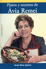 PLATOS Y SECRETOS DE ÀVIA REMEI | 9788497910149 | RIBAS AGUILERA, REMEI | Llibreria Drac - Llibreria d'Olot | Comprar llibres en català i castellà online