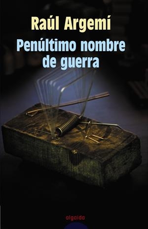 PENULTIMO NOMBRE DE GUERRA | 9788484338215 | ARGEMI, RAUL | Llibreria Drac - Llibreria d'Olot | Comprar llibres en català i castellà online