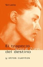 TRAPECIO DEL DESTINO Y OTROS CUENTOS | 9788478447978 | ZURN, UNICA | Llibreria Drac - Llibreria d'Olot | Comprar llibres en català i castellà online