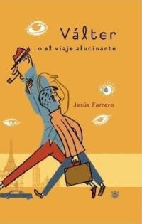 VALTER O EL VIAJE ALUCINANTE | 9788478711369 | FERRERO, JESUS | Llibreria Drac - Librería de Olot | Comprar libros en catalán y castellano online