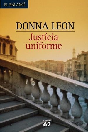 JUSTICIA UNIFORME  - CATALA - | 9788429754667 | LEON, DONNA | Llibreria Drac - Llibreria d'Olot | Comprar llibres en català i castellà online