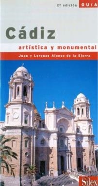 CADIZ, GUIA MONUMENTAL Y ARTISTICA | 9788477370550 | SIERRA, JUNA Y LORENZO DE LA | Llibreria Drac - Llibreria d'Olot | Comprar llibres en català i castellà online