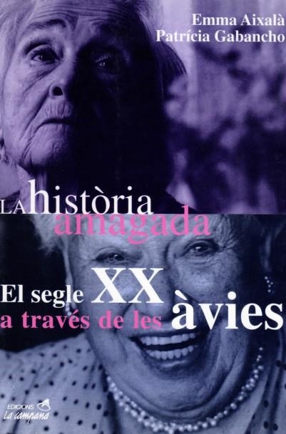 HISTORIA AMAGADA.EL SEGLE XX A TRAVES DE LES AVIES | 9788488791856 | AIXALA, EMMA, PATRICIA GABANCHO | Llibreria Drac - Llibreria d'Olot | Comprar llibres en català i castellà online