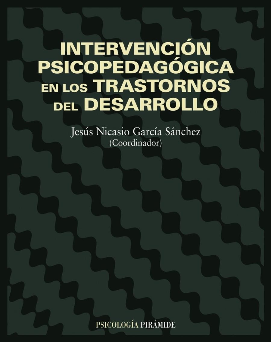 INTERVENCION PSICOPEDAGOGICA EN LOS TRASTORNOS DEL DESARROLL | 9788436813913 | GARCIA SANCHEZ, JESUS NICASIO | Llibreria Drac - Llibreria d'Olot | Comprar llibres en català i castellà online