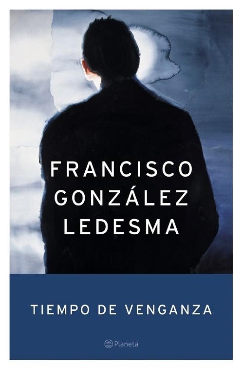 TIEMPO DE VENGANZA | 9788408053262 | GONZALEZ LEDESMA, FRANCISCO | Llibreria Drac - Librería de Olot | Comprar libros en catalán y castellano online