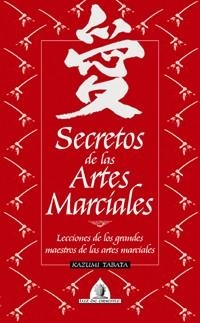 SECRETOS DE LAS ARTES MARCIALES | 9788441414808 | TABATA, KAZUMI | Llibreria Drac - Llibreria d'Olot | Comprar llibres en català i castellà online