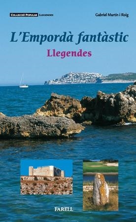 EMPORDÀ FANTASTIC, L'. LLEGENDES | 9788495695314 | MARTIN ROIG, GABRIEL | Llibreria Drac - Llibreria d'Olot | Comprar llibres en català i castellà online