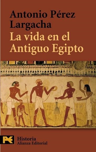 VIDA EN EL ANTIGUO EGIPTO, LA | 9788420657721 | PEREZ LARGACHA, ANTONIO | Llibreria Drac - Llibreria d'Olot | Comprar llibres en català i castellà online