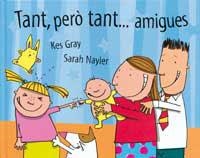 TANT PERO TANT AMIGUES | 9788484881261 | GRAY, KES                     /NAYLER, SARAH | Llibreria Drac - Llibreria d'Olot | Comprar llibres en català i castellà online